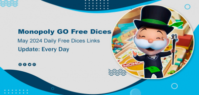 Monopoly GO Get Free Dice Links List Daily on May 2024