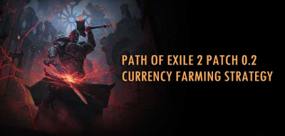 Path of Exile 2 Patch 0.2 Currency Farming Strategy