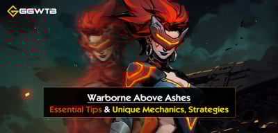 Warborne Above Ashes: Essential Tips & Unique Mechanics, Strategies