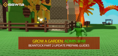 Grow a Garden Admin War & Beantock Part 2 Update Prepare Guides