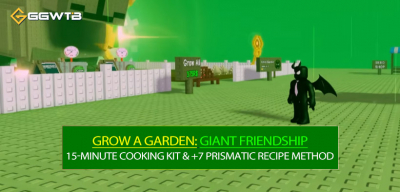 Fastest Grow a Garden Giant Friendship Max: 15‑Minute Cooking Kit & +7 Prismatic Recipe Method