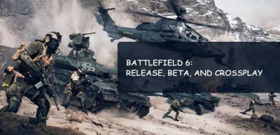Battlefield 6: Everything You Need to Know About Release, Beta, and Crossplay