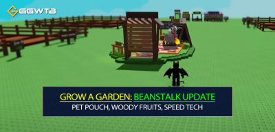 Grow a Garden Beanstalk Update: Pet Pouch, Woody Fruits, Speed Tech