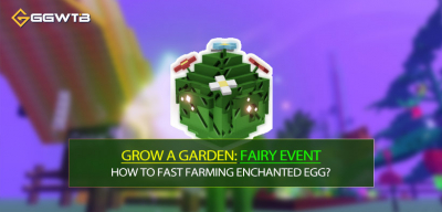 How to Fast Farming Grow a Garden Enchanted Egg Fairy Event?