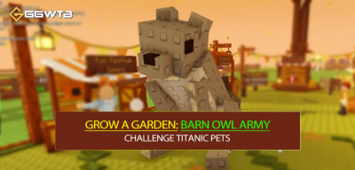 How to Build a Barn Owl Army to Challenge Titanic Grow A Garden Pets?