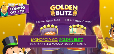Monopoly Go Golden Blitz (Oct 14): Trade Soufflé & Masala Dabba Stickers in 24 Hours