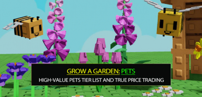 Grow a Garden High-Value Pets Tier List and True Price Trading Guides
