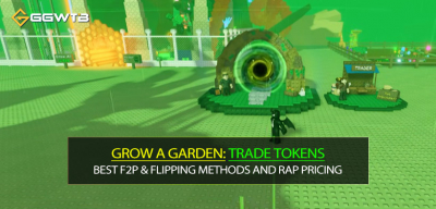 Grow a Garden Fastest Ways to Get Trading Tokens: Best F2P & Flipping Methods and RAP Pricing