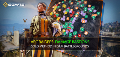 ARC Raiders Damage Bastions Score Easy SOLO 4‑Bastion Loop Method in Dam Battlegrounds