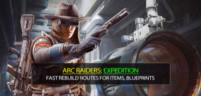 ARC Raiders Expedition Fast Rebuild Routes for Items, Blueprints, and Skill Priorities