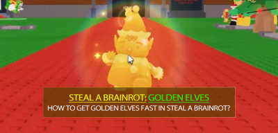 How to Get Golden Elves Fast in Steal a Brainrot?