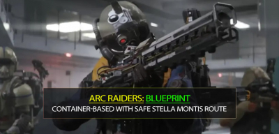 ARC Raiders Blueprint Container-Based Farming with Safe Stella Montis Route