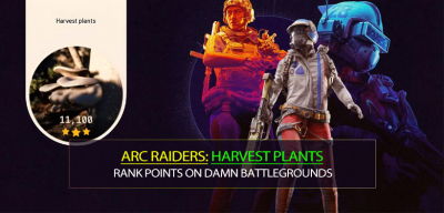 ARC Raiders Solo Farm Harvest Plants Rank Points on Damn Battlegrounds