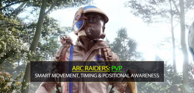 ARC Raiders Solo PvP Guides: Smart Movement, Timing & Positional Awareness