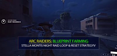 ARC Raiders Blueprint Farming: The Stella Montis Night Raid Loop & Fast Reset Strategy