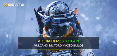 ARC Raiders Shotgun Vulcano & Il Toro Maxed Builds and Cost Analysis