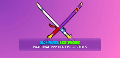 Blox Fruits Best Swords (Update 30): Practical PvP Tier List & Guides