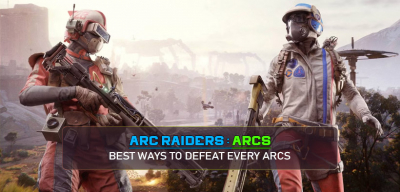 ARC Raiders Best Ways to Defeat Every ARCs in 2026 Guides