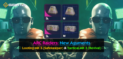 ARC Raiders New Augments: Looting MK 3 (Safekeeper) and Tactical MK 3 (Revival) Guide