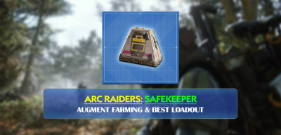 Arc Raiders Safekeeper Augment Farming & Best Loadout