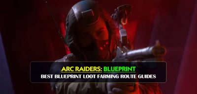ARC Raiders Best Blueprint Loot Farming Route Guides