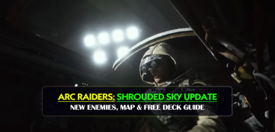 ARC Raiders Shrouded Sky Update: New Enemies, Map & Free Deck Guide