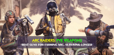 Arc Raiders PvE Weapons Tier List: Best Guns for Farming Arc, Surviving Longer