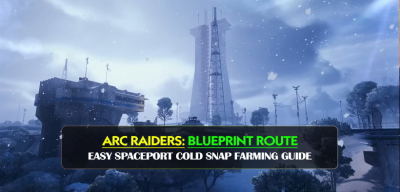 ARC Raiders Best Blueprint Route: Easy Spaceport Cold Snap Farming Guide
