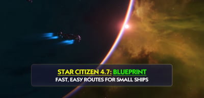 Star Citizen 4.7 Blueprint Farming Guide: Fast, Easy Routes for Small Ships