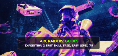 Arc Raiders Expedition 2 Fast Skill Tree, Easy Level 75, and Bench Level 3 Setup Guides