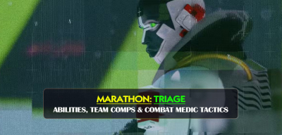 Marathon Triage Guide: Abilities, Best Team Comps & Combat Medic Tactics