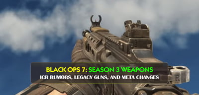 Black Ops 7 Season 3 Weapons Guide: ICR Rumors, Legacy Guns, and Warzone Meta Changes