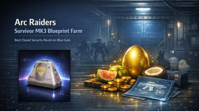 Arc Raiders Survivor MK3 Blueprint Farm Guide: Best Closed Security Method on BlueGate