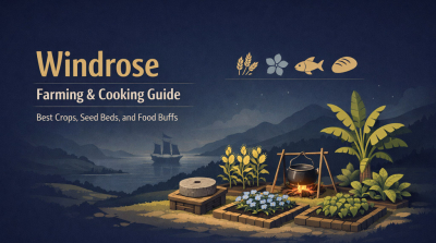 Windrose Farming and Cooking Guide: Best Crops, Seed Beds, and Strong Food Buffs