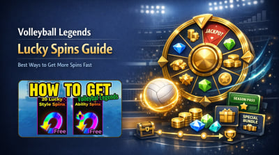 Volleyball Legends Lucky Spins Guide: Best Ways to Get More Spins Fast