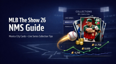 MLB The Show 26 Mexico City Cards, Live Series Collections, and Best Stub Moves Guides
