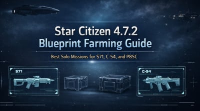 Star Citizen 4.7.2 Blueprint Farming Guide: Best Solo Missions for S71, C-54, and P8SC