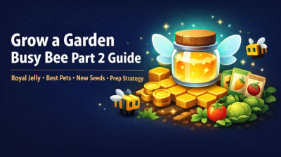 Grow a Garden Busy Bee Part 2 Guide: Royal Jelly, Best Pets, New Seeds, and Prep Strategy
