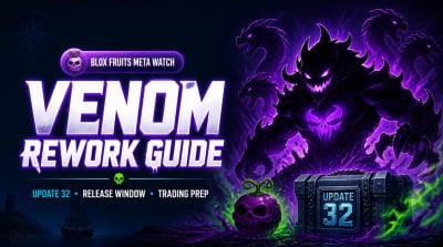 Blox Fruits Venom Rework Guide: Release Window, Update 32 Prep, and Trading Strategy