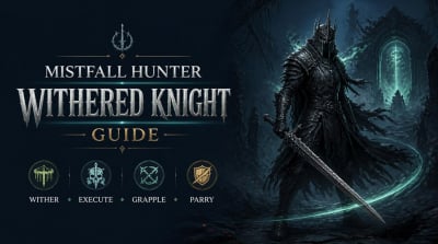 Mistfall Hunter Withered Knight Guide: Best Build, Affixes, Talents, and Combos