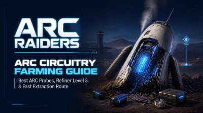 ARC Raiders Arc Circuitry: Best Ways to Farming Arc Circuitry Fast Guides
