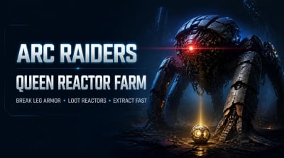 ARC Raiders Queen Reactor Farm Guide: Fast Leg Armor Method, Best Loadout, and Safe Extraction