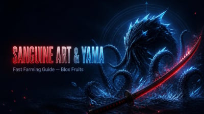 Blox Fruits Sanguine Art & Yama Sword: Fast Farming Guides