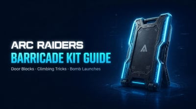ARC Raiders Barricade Kit Guide: Door Blocks, Durability Resets, Climbing Tricks & Bomb Launches