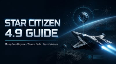 Star Citizen Alpha 4.9 Guide: Best Features, Mining Scan Upgrade, Weapon Nerfs