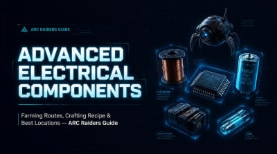 ARC Raiders Advanced Electrical Components Fast Farming Guide