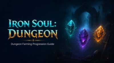 Iron Soul: Dungeon Dungeon Farming Progression Guides