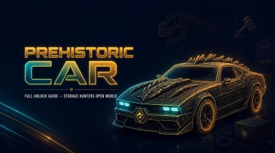 Storage Hunters Open World Prehistoric Car Full Grind Guides