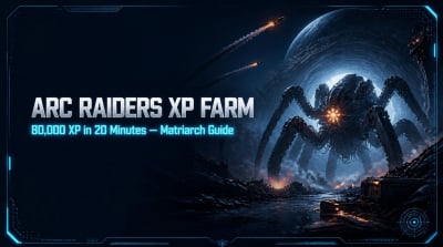 ARC Raiders Matriarch XP Farming Guides: 80K XP in 20 Minutes