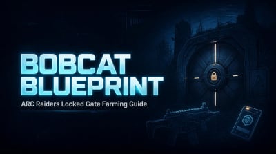 ARC Raiders Bobcat Blueprint: Fastest Locked Gate Farm Route Guides